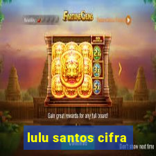 lulu santos cifra